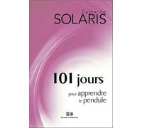 101 Jours Pour Apprendre Le Pendule