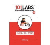 101 Labs - CompTIA Network+: Hands-on Practice Labs for the N10-009 Exam