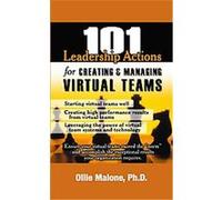 101 Leadership Actions For Creating And Managing Virtual Teams, 101 Leadership Actions Malone Ollie, Ollie Malone (Auteur)