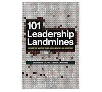 101 Leadership Landmines: Section Six: Culture & Morale Mistakes