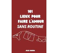 101 lieux pour faire l’amour sans routine