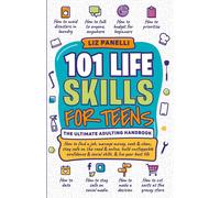 101 Life Skills For Teens-Ultimate Adulting Handbook