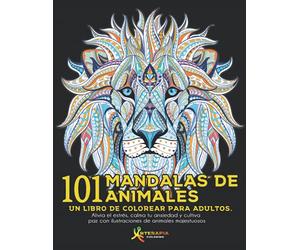 101 Mandalas de Animales: Un libro de colorear para adultos. Alivia el estrés, calma tu ansiedad y cultiva paz con ilustraciones de animales majestuosos