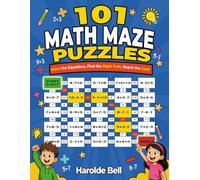 101 Math Maze Puzzles: Solve The Equations, Find The Right Path, Reach The Goal!