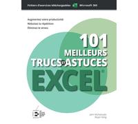 101 meilleurs trucs et astuces Excel : édition premium couleur Formules, tableaux, format, macros, Power Query. Guide illustré 1000 écrans et exercices - Bryan Hong - Reynald Goulet Eds - broché - Man