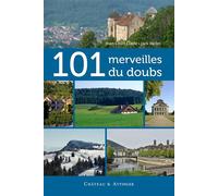 101 merveilles du doubs - Jean-Louis Clade - Chateau Et Attinger - broché - Beau livre