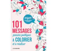 101 Messages Pensées Poétiques À Colorier Et À Réaliser