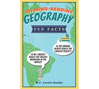 101 Mind-Bending Geography Fun Facts: Is The Sahara Desert Really The Largest Desert? Is Mt Everest Really The Tallest Mountain In The World?