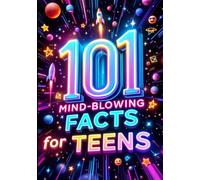 101 Mind-Blowing Facts for Teens: The Ultimate Trivia & Fun Facts Book for Teens - Viral, Weird & Hilarious Stuff That Makes the Perfect Gag Gift