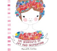 101 Moments of Joy and Inspiration