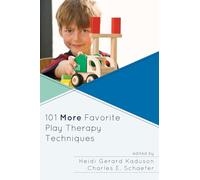 101 More Favorite Play Therapy Techniques (Child Therapy)