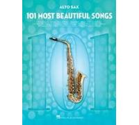 101 Most Beautiful Songs For Alto Sax Sheet Music Songbook Instrumental Folio For All Levels Includes What A Wonderful World, Your Song, City Of Stars, And More