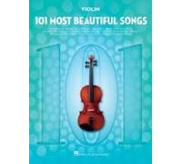 101 Most Beautiful Songs For Violin Sheet Music Songbook Instrumental Folio For All Levels Includes What A Wonderful World, Your Song, City Of Stars, And More