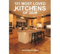 101 Most ‘Loved’ Kitchens of 2026 Photography Book: A Stunning Showcase of Style, Function, and the Heart of the Home