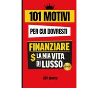 101 Motivi per cui dovresti finanziare la mia vita di lusso!: Libro regalo divertente; motivi assurdi per cui finanziare il lusso di un amico stressato è un'ottima idea