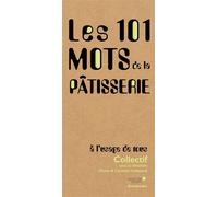 101 mots de la pâtisserie - Caroline Debbasch - Archibooks - broché - Guide