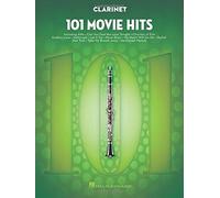 101 Movie Hits For Clarinet Sheet Music Songbook Instrumental Folio For All Levels Includes My Heart Will Go On, Mission Impossible, Eye Of The Tiger, And More