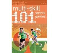 101 Multiskill Sports Games by Tony Charles Stuart Rook - Tony Charles (Auteur)