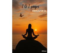 101 pages: Unlock Yourself 2.0: Inner journey, life balance, and mindful eating