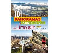 101 panoramas et points de vue en Limousin : la Corrèze
