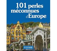 101 perles méconnues d'Europe