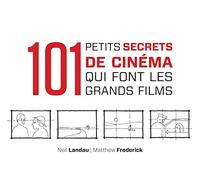 101 Petits Secrets De Cinéma Qui Font Les Grands Films