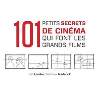 101 petits secrets de cinéma qui font les grands films - Neil Landau - Dunod - broché - Essai