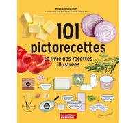 101 pictorecettes. le livre de recettes illustrees Le livre de recettes illustrées - Hugo Saint-Jacques - Du Journal Editions - broché - Guide
