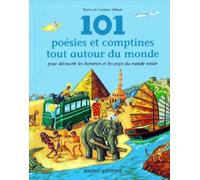 101 Poesies Et Comptines Tout Autour Du Monde Pour Decouvrir Les Hommes Et Les Pays Du Monde. Pour Decouvrir Les Hommes Et Les Pays Du Monde Entier