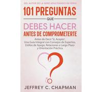 101 Preguntas Que Debes Hacer Antes De Comprometerte