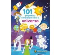 101 Preguntas Y Curiosidades Sobre El Universo / 101 Questions And Curiosities About The Universe