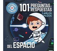 101 preguntas y respuestas el espacio / 101 Questions and Answers about Space