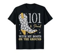 101 & Proud with My Boots on The Ground Fête d'anniversaire 101 Ans T-Shirt