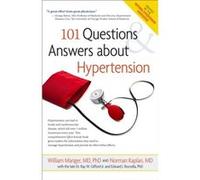 101 Questions amp Answers About Hypertension by William Manger & Norman Kaplan William Manger Norman Kaplan (Auteur)