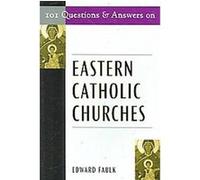 101 Questions and Answers on Eastern Catholic Churches Edward Faulk (Auteur)