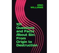 101 Questions and Facts About Sin: From Origin to Destruction