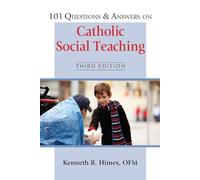 101 Questions & Answers on Catholic Social Teaching: Third Edition