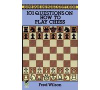 101 Questions on How to Play Chess