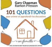 101 questions pour animer et approfondir les discussions en famille