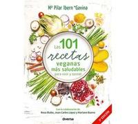 101 Recetas Veganas Más Saludables Para Vivir Y Sonreir - [Livre en VO] Ibern García, María Pilar (Auteur)