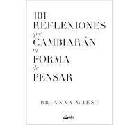 101 reflexiones que cambiarán tu forma de pensar/ 101 Essays That Will Change The Way You Think
