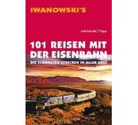 101 Reisen Mit Der Eisenbahn