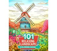 101 Relaxing Landscape: Adult Coloring Book For Stress-Relieving Features Adventure in Nature with Beautiful Tropical Beaches, Cities, Mountains, Countryside Scene