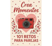 101 Retos para Parejas: Libro de Actividades Divertidas y Románticas para Fortalecer la Relación | Juegos, Dinámicas y Retos Originales para Novios, Matrimonios y Enamorados