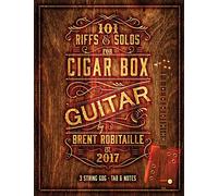 101 Riffs and Solos for Cigar Box Guitar: Essential Lessons for 3 String Slide Cigar Box Guitar!