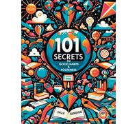 101 Secrets to Good Habits and Politeness: Timeless and Empowering Lessons for Building Character and Success for the Younger Generation.