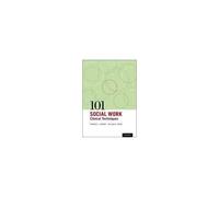 101 Social Work Clinical Techniques
