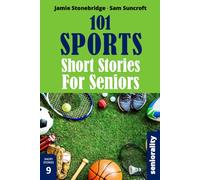 101 Sports Short Stories for Seniors: Large Print easy to read book for Seniors with Dementia, Alzheimer’s or memory issues