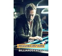 101 Strange But True Billiards Facts: Incredible And Surprising Events