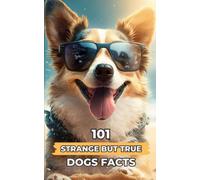 101 Strange But True Dogs Facts: Incredible And Surprising Facts